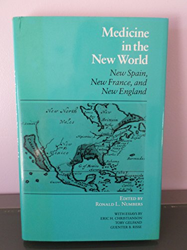 Medicine in the New World: New Spain, New France, and New England