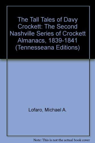 Stock image for Tall Tales Davy Crockett : Second Nashville Series Crockett Almanacs, 1839-1841 for sale by Better World Books