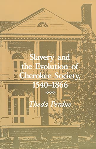 Stock image for Slavery and the Evolution of Cherokee Society, 1540-1866 for sale by HPB-Diamond