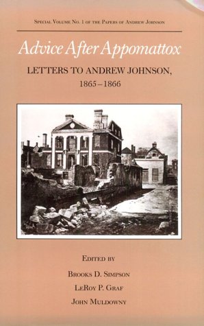 9780870495366: Advice After Appomattox: Letters to Andrew Johnson, 1865-1866 (Special Volume No 1 of the Papers of Andrew Jackson)