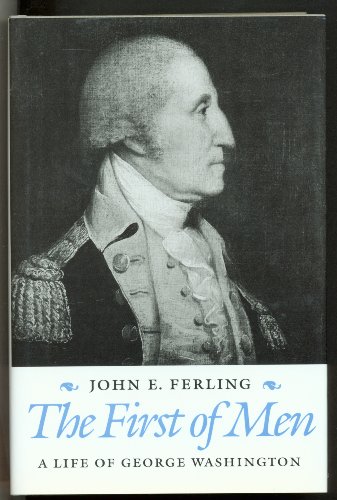 Beispielbild fr The First of Men: A Life of George Washington zum Verkauf von Books of the Smoky Mountains