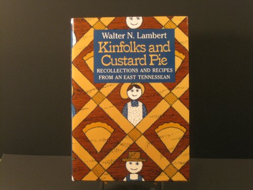 Stock image for Kinfolks Custard Pie: Recollections Recipes From East Tennesssean for sale by Sessions Book Sales
