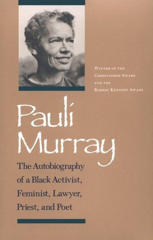 Beispielbild fr Pauli Murray: The Autobiography of a Black Activist, Feminist, Lawyer, Priest, and Poet zum Verkauf von BooksRun