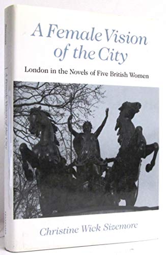 Stock image for female vision of the city:London in the novels of five British women for sale by Asano Bookshop