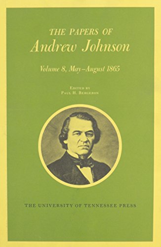 Stock image for The Papers of Andrew Johnson, Vol. 8: May-August 1865 for sale by HPB-Red