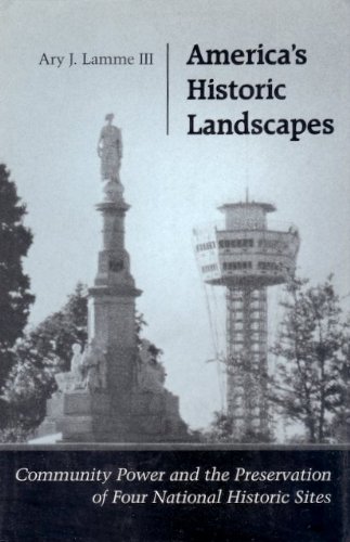 Beispielbild fr America's Historic Landscapes: Community Power and the Preservation of Four National Historic Sites zum Verkauf von Concordia Books