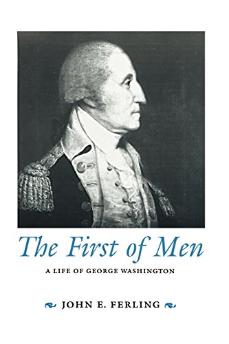 Beispielbild fr The First of Men : A Life of George Washington zum Verkauf von Better World Books