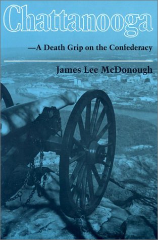 Beispielbild fr Chattanooga : A Death Grip on the Confederacy zum Verkauf von Better World Books