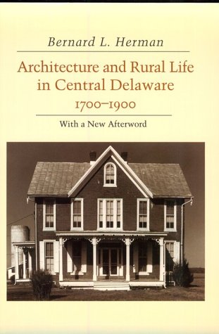 9780870496325: Architecture Rural Life Central Delaware: 1700-1900