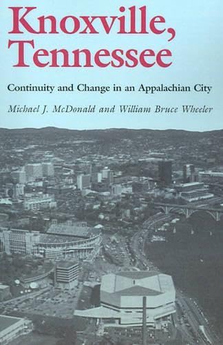 Stock image for Knoxville, Tennessee: Continuity and Change in an Appalachain City for sale by HPB-Red