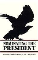 9780870496875: Nominating The President