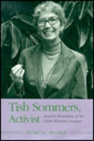Beispielbild fr Tish Sommers, Activist, and the Founding of the Older Women's League zum Verkauf von The Warm Springs Book Company