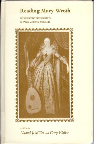 Stock image for Reading Mary Wroth : Representing Alternatives Early Modern England for sale by Better World Books