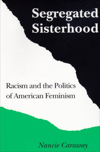 Beispielbild fr Segregated Sisterhood: Racism and the Politics of American Feminism zum Verkauf von Table of Contents