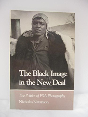 Beispielbild fr Black Image New Deal: Politics Fsa Photography zum Verkauf von More Than Words