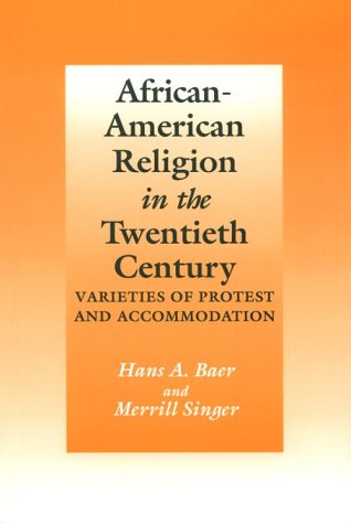 Beispielbild fr African-American Religion in the Twentieth Century : Varieties of Protest and Accommodation zum Verkauf von Better World Books