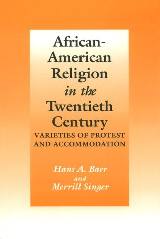 Imagen de archivo de African-American Religion in the Twentieth Century : Varieties of Protest and Accommodation a la venta por Better World Books