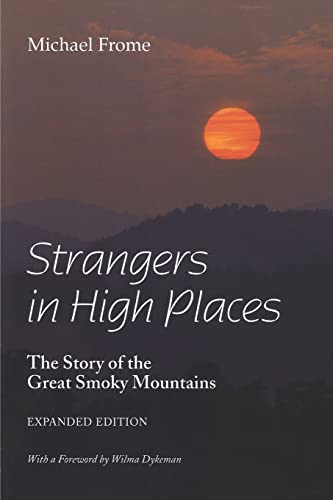 Beispielbild fr Strangers in High Places: The Story of the Great Smoky Mountains, Expanded Edition zum Verkauf von SecondSale