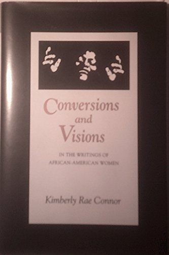 Beispielbild fr Conversions and Visions in the Writings of African-American Women zum Verkauf von Books From California