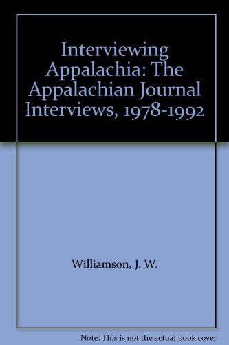 Stock image for Interviewing Appalachia: The Appalachian Journal Interviews, 1978-1992 for sale by Row By Row Bookshop