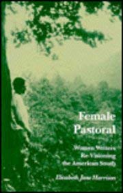 Beispielbild fr Female Pastoral : Women Writers Re-Visioning American South zum Verkauf von Better World Books