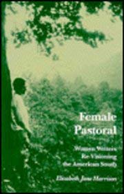 Stock image for Female Pastoral : Women Writers Re-Visioning American South for sale by Better World Books