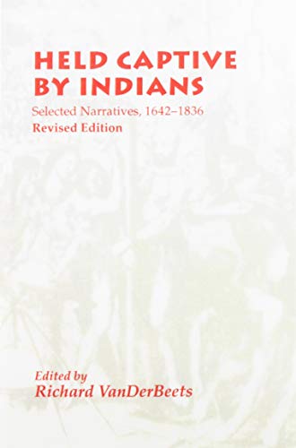 9780870498404: Held Captive by Indians: Selected Narratives 1642-1836