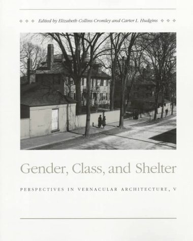 Imagen de archivo de Gender Class and Shelter : Perspectives Vernacular Archticture V a la venta por Better World Books: West