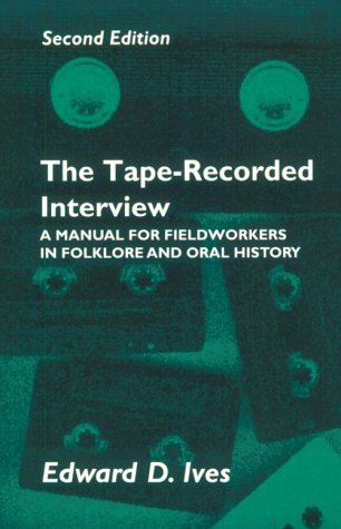 Beispielbild fr Tape Recorded Interview 2Nd Ed : Manual Field Workers Folklore Oral History zum Verkauf von Better World Books