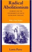 9780870498992: Radical Abolitionism: Anarchy and the Government of God in Antislavery Thought