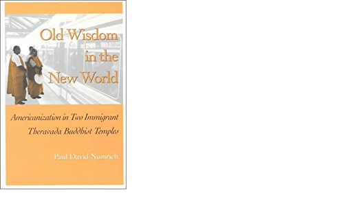 Stock image for Old Wisdom in the New World: Americanization in Two Immigrant Theravada Buddhist Temples for sale by A Cappella Books, Inc.