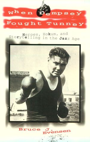 Imagen de archivo de When Dempsey Fought Tunney: Heroes Hokum Storytelling Jazz Age a la venta por SecondSale