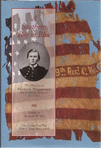 9780870499210: A Southern Boy in Blue: The Memoir of Marcus Woodcock, 9th Kentucky Infantry (VOICES OF THE CIVIL WAR SERIES)