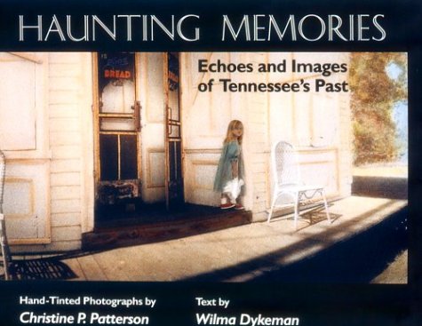 Stock image for Haunting Memories: Echoes and Images of Tennessee's Past for sale by Lowry's Books