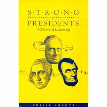 9780870499326: Strong Presidents: A Theory of Leadership