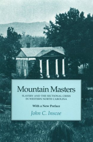 Imagen de archivo de Mountain Masters: Slavery Sectional Crisis Western North Carolina a la venta por BooksRun