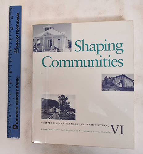 Imagen de archivo de Shaping Communities (Perspectives in Vernacular Architecture) a la venta por Revaluation Books