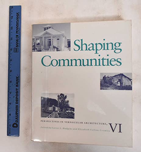 9780870499517: Shaping Communities: Perspectives In Vernacular Architecture V1: 6 (Perspect Vernacular Architectu)