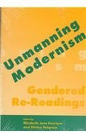 Stock image for Unmanning Modernism : Gendered Rereadings for sale by Better World Books