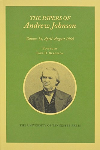 9780870499913: Papers a Johnson Vol 14: April-August 1868 (Papers of Andrew Johnson): Volume 14 April-August 1868 (Utp Papers Andrew Johnson)