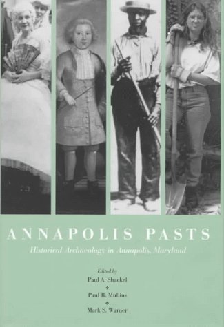 Beispielbild fr Annapolis Pasts: Historical Archaeology zum Verkauf von Vintage Books and Fine Art