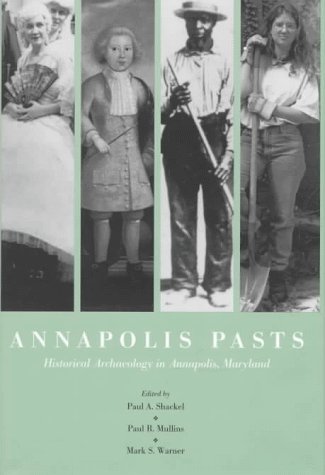 Stock image for Annapolis Pasts : Historical Archaeology for sale by Better World Books: West