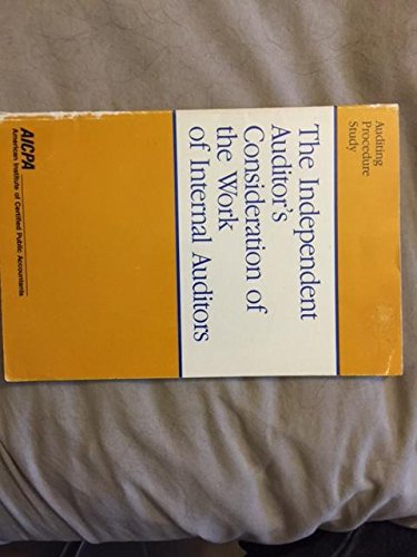 The Independent Auditor's Consideration of the Work of Internal Auditors (9780870510700) by Unknown Author