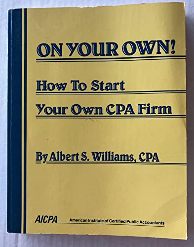 Beispielbild fr On Your Own! : How to Start Your Own CPA Firm zum Verkauf von Better World Books