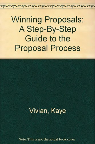 Beispielbild fr Winning Proposals : A Step-by-Step Guide to the Proposal Process zum Verkauf von Better World Books