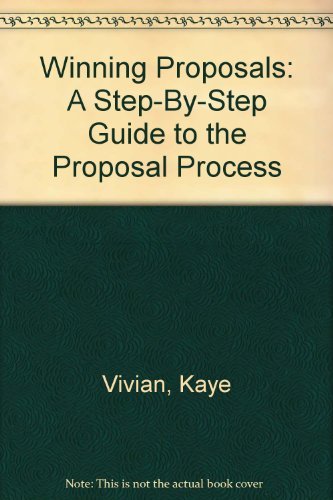 Stock image for Winning Proposals : A Step-by-Step Guide to the Proposal Process for sale by Better World Books