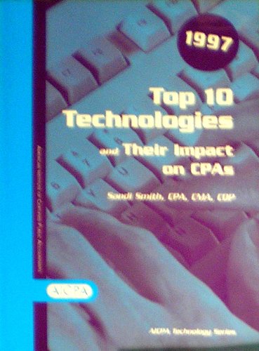 Stock image for Top Ten Technologies and Their Impact on CPAs for sale by Better World Books