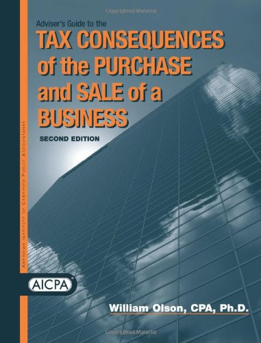 Beispielbild fr Adviser's Guide to the Tax Consequences of the Purchase and Sale of a Business - 2nd Edition zum Verkauf von SecondSale