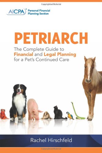 Beispielbild fr Petriarch: The Complete Guide to Financial and Legal Planning for a Pet's Continued Care zum Verkauf von ThriftBooks-Atlanta