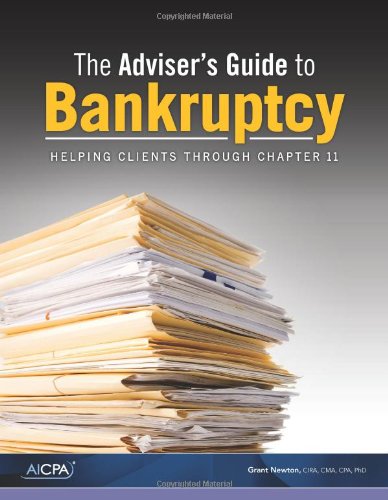 The Adviser's Guide to Bankruptcy: Helping Clients Through Chapter 11 (9780870519871) by American Institute Of CPAs